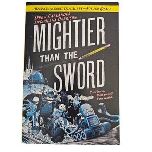 Mightier Than the Sword Drew Callander Alana Harrison Advance Uncorrected Galley